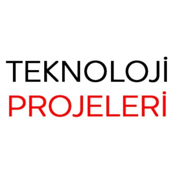 Teknoloji Projeleri